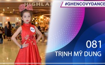 Trịnh Mỹ Dung | SBD 081 | Bài thi Em nhảy Ghen Cô Vy