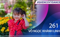 Võ Ngọc Khánh Linh | SBD 261 | Bài thi Em nhảy Ghen Cô Vy