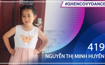 Nguyễn Thị Minh Huyền | SBD 419 | Bài thi Em nhảy Ghen Cô Vy