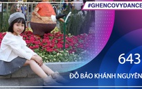 Đỗ Bảo Khánh Nguyên - SBD 643 - Bài thi Em nhảy Ghen Cô Vy