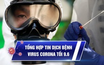 Virus corona tổng hợp tối 9.6: BN91 tự vận động đơn giản; Mỹ sắp đạt mốc 2 triệu ca nhiễm