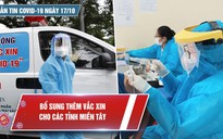 Bản tin Covid-19 ngày 17.10: Số ca tử vong đang giảm mạnh