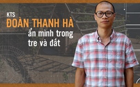 KTS Đoàn Thanh Hà: Ẩn mình trong tre và đất