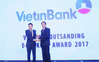 VietinBank nhận giải ‘Ngân hàng Điện tử tiêu biểu năm 2017’