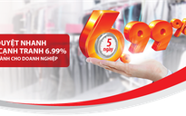 Vay nhanh với lãi suất chỉ từ 6,99% dành cho doanh nghiệp