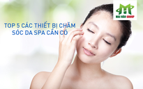 Top 5 thiết bị chăm sóc da mà spa nào phải có để thu hút khách hàng