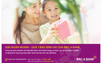 Giải ngân nhanh để đón quà tặng bình an từ BAC A BANK