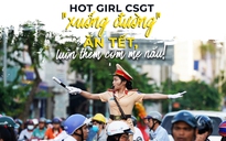 Hot girl CSGT “xuống đường” ăn Tết, luôn thèm cơm mẹ nấu!