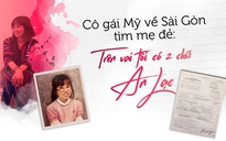 Cô gái Mỹ về Sài Gòn tìm mẹ đẻ: ‘Trên vai tôi có 2 chữ An Lạc’