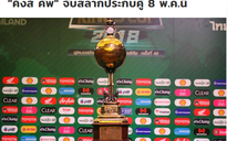 Thái Lan 'dàn xếp' gặp Việt Nam trận đầu tiên ở King’s Cup 2019?