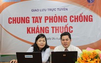 Giao lưu trực tuyến: Chung tay phòng chống kháng thuốc