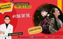 Gương mặt showbiz: Hoàng Yến Chibi, Tùng Maru bàn chuyện 'Chia tay thì...'