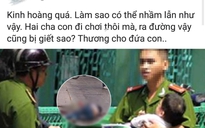 Sốc vì người cha đang chơi với con bị đâm chết do hiểu lầm bắt cóc trẻ em