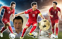 BLV Quang Huy: 'Quả bóng vàng là cuộc cạnh tranh giữa Đoàn Văn Hậu, Quang Hải, Hùng Dũng'