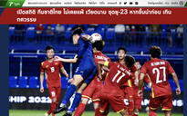 Đấu U.23 Việt Nam, báo Thái Lan tung thống kê bất ngờ để lên cót tinh thần