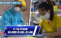 Bản tin Covid-19 ngày 24.3: Cả nước hơn 8,5 triệu ca | F1 tại TP.HCM đã được đi học, đi làm