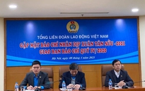 Vì sao Tổng LĐLĐ Việt Nam kiến nghị tăng lương tối thiểu từ 1.7?