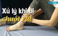 Mẹo vặt: Xử lý khi bị chuột rút