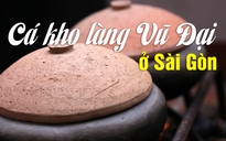 Cá kho làng Vũ Đại ở Sài Gòn