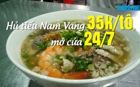 Hủ tiếu Nam Vang 35k/ tô, mở cửa 24h/7