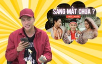 S.T Sơn Thạch hát “Sáng mắt chưa” phiên bản… lột cam