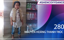 Nguyễn Hoàng Thanh Trúc | SBD 280| Bài thi Em nhảy Ghen Cô Vy