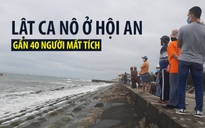 Lật ca nô ở Hội An, gần 40 người đang mất tích