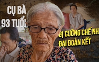 Xôn xao vì vụ cưỡng chế căn nhà Đại đoàn kết của cụ bà 93 tuổi