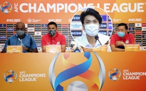 Xem Tuấn Anh "bắn" tiếng Anh lưu loát khi đại diện HAGL họp báo AFC Champions League