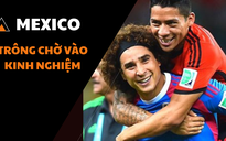 Đường đến World Cup 2022: Mexico - trông chờ vào kinh nghiệm