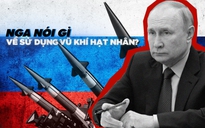 Xem nhanh: Chiến sự ở Ukraine ngày 161, Nga nhắc nhở NATO về vũ khí hạt nhân