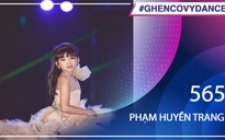 Phạm Huyền Trang - SBD 565 - Bài thi Em nhảy Ghen Cô Vy