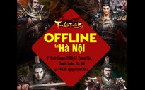 Tam Quốc Truyền Kỳ Mobile offline lớn tại Hà Nội