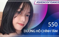 Dương Hồ Chính Tâm | SBD 550 | Bài thi Em nhảy Ghen Cô Vy