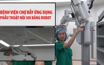 Bệnh nhân Việt được phẫu thuật bằng robot
