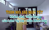 Thăm nhà sao ngày Tết: Khám phá “dinh thự” của Lâm Vỹ Dạ - Hứa Minh Đạt