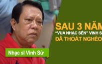 “Vua nhạc sến” Vinh Sử đã thoát nghèo?