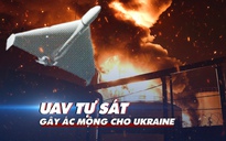 Xem nhanh: Ngày 236 chiến dịch, UAV Nga làm khó Ukraine, phương Tây chuẩn bị kịch bản khủng hoảng hạt nhân