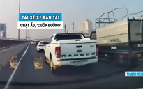 Phẫn nộ ô tô bán tải tạt đầu, ‘cướp đường’ xe khác trên cao tốc