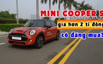 Giá hơn 2 tỉ đồng, MINI Cooper S mới có đáng mua?