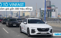 VinFast giảm giá bán ô tô, cao nhất gần 300 triệu đồng