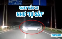 Hãi hùng ô tô quay đầu như ‘tự sát’ trong đêm tối