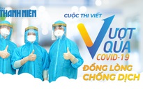 Thể lệ cuộc thi viết “Đồng lòng chống dịch“