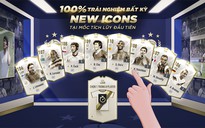 FIFA Online 4: Legendary Chamber - Cơ hội trải nghiệm 100% NEW ICONS theo ý thích