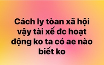 Cách ly xã hội: Xe ôm công nghệ, shipper Sài Gòn hỏi có ngưng chạy, Sở trả lời!