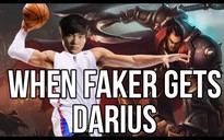 Video LMHT: Chuyện gì sẽ xảy ra, khi Faker cầm Darius ?