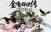 Kim Dung Quần Hiệp Truyện: Game mobile võ hiệp chính thức Open Beta