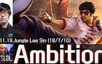 Video LMHT: Ambition với những highlight LeeSin kinh điển