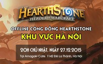 Cộng đồng Hearthstone Hà Nội tổ chức sự kiện offline cuối năm