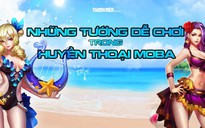 Những vị tướng bạn nên chọn khi mới tập chơi Huyền Thoại MOBA